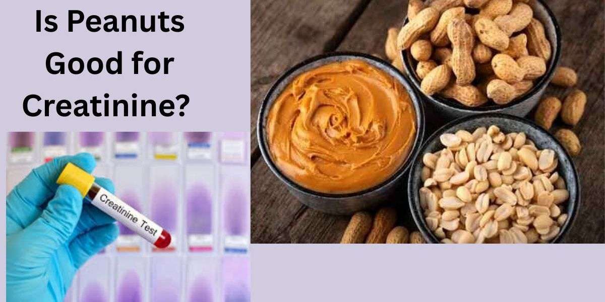 Is Peanuts Good for Creatinine
