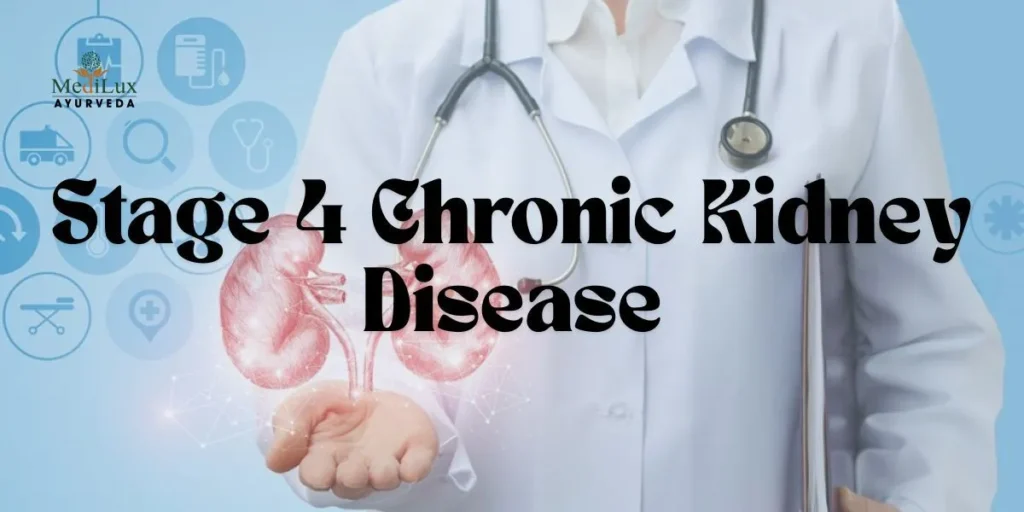 Stage 4 chronic kidney disease GFR levels and symptoms