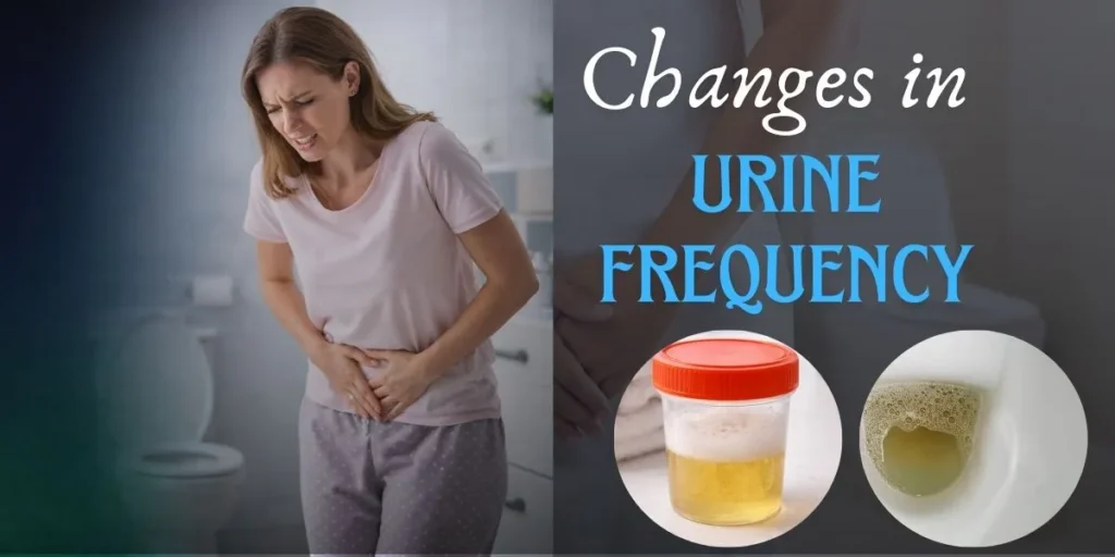 Changes in urine frequency